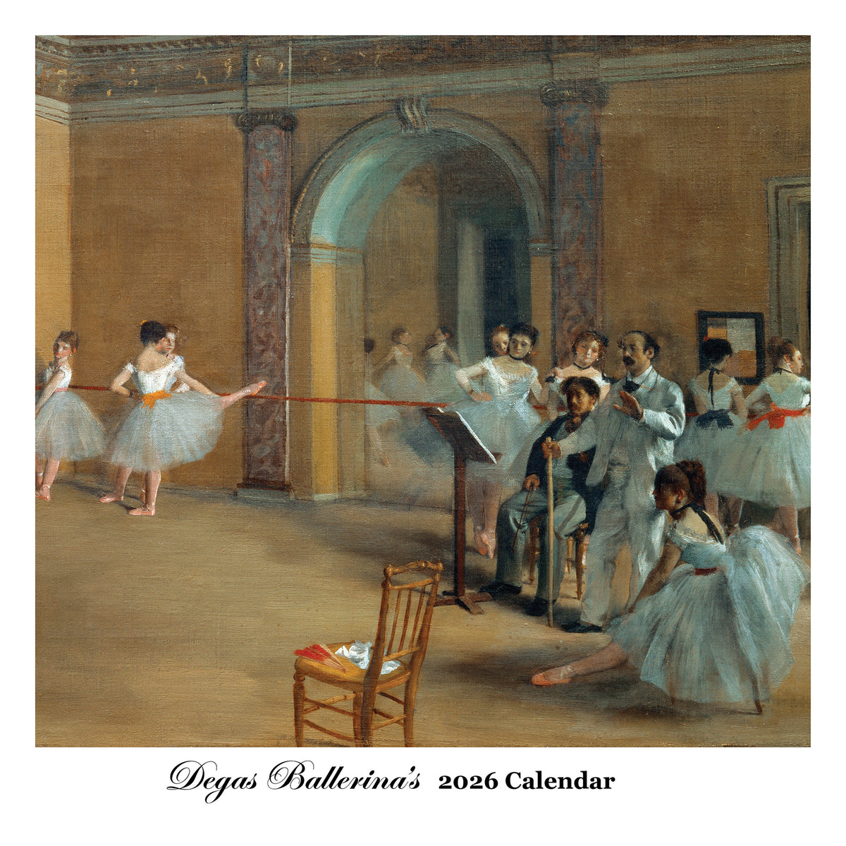 Painting of dancers in a ballet studio with &#39;Degas Ballerinas 2026 Calendar&#39; text.