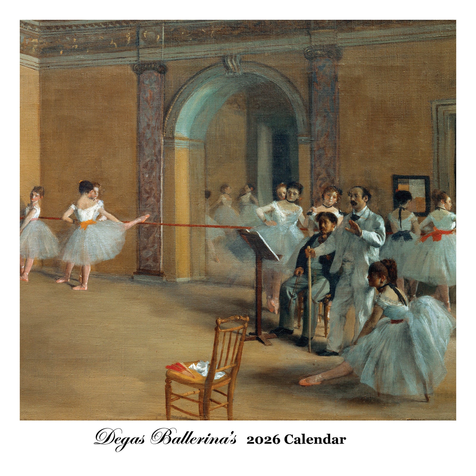 Painting of dancers in a ballet studio with 'Degas Ballerinas 2026 Calendar' text.