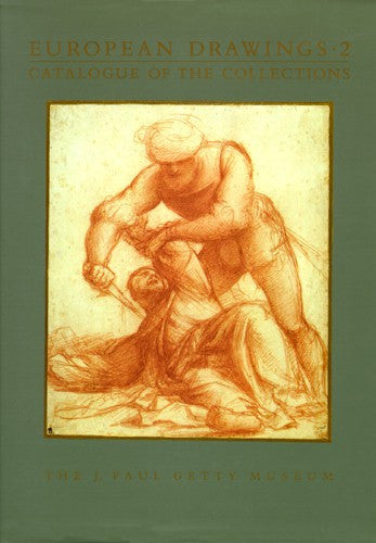 European Drawings 2: Catalogue of the Collections - Getty Museum Store