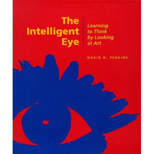 The Intelligent Eye: Learning to Think by Looking at Art | Getty Store