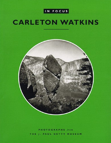 In Focus: Carleton Watkins | Getty Store