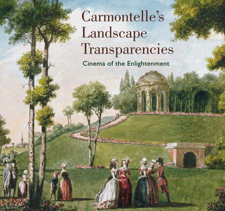 Carmontelle's Landscape Transparencies: Cinema of the Enlightenment | Getty Store