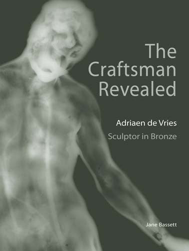 The Craftsman Revealed: Adriaen de Vries, Sculptor in Bronze | Getty Store