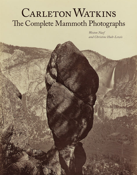 Carleton Watkins: The Complete Mammoth Photographs - Getty Museum