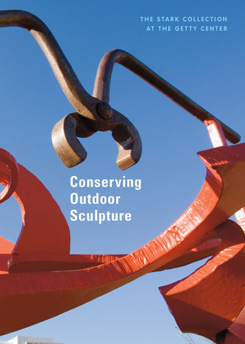 Conserving Outdoor Sculpture: The Stark Collection at the Getty Center | Getty Store