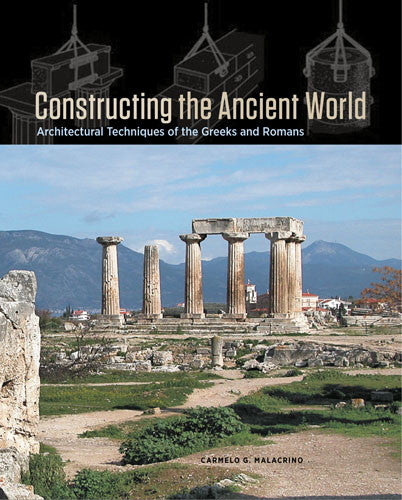 Constructing the Ancient World: Architectural Techniques of the Greeks and Romans | Getty Store