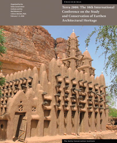 Terra 2008: The 10th International Conference on the Study and Conservation of Earthen Architectural Heritage | Getty Store