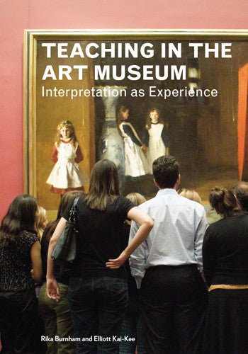 Teaching in the Art Museum: Interpretation as Experience | Getty Store