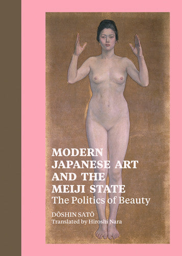 Modern Japanese Art and the Meiji State: The Politics of Beauty | Getty Store
