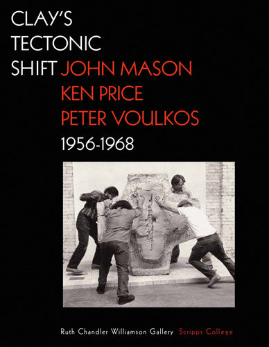 Clay's Tectonic Shift: John Mason, Ken Price, and Peter Voulkos, 1956–1968 | Getty Store