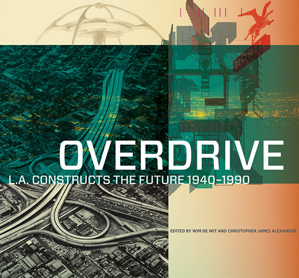 Overdrive: L.A. Constructs the Future, 1940-1990 | Getty Store