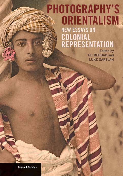Photography’s Orientalism: New Essays on Colonial Representation | Getty Store