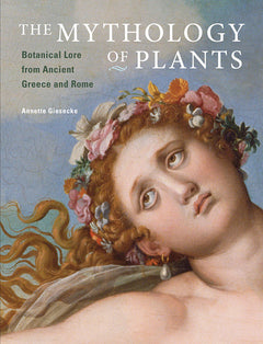 greek god plants The Mythology of Plants: Botanical Lore from Ancient Greece and Rome