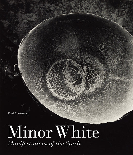 Minor White: Manifestations of the Spirit - Getty Museum Store