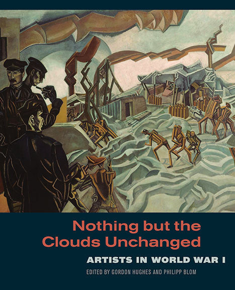 Nothing but the Clouds Unchanged: Artists in World War I | Getty Store