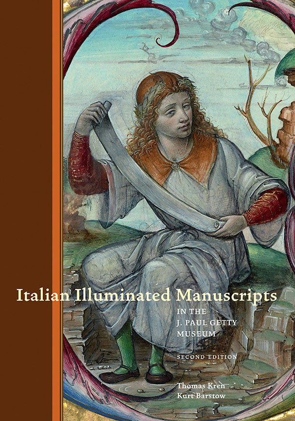 Italian Illuminated Manuscripts &lt;br&gt;in the J. Paul Getty Museum &lt;br&gt;Second Edition