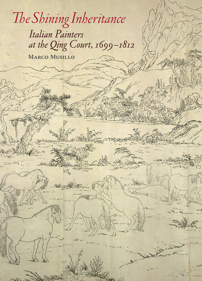 The Shining Inheritance: Italian Painters at the Qing Court, 1699–1812 | Getty Store
