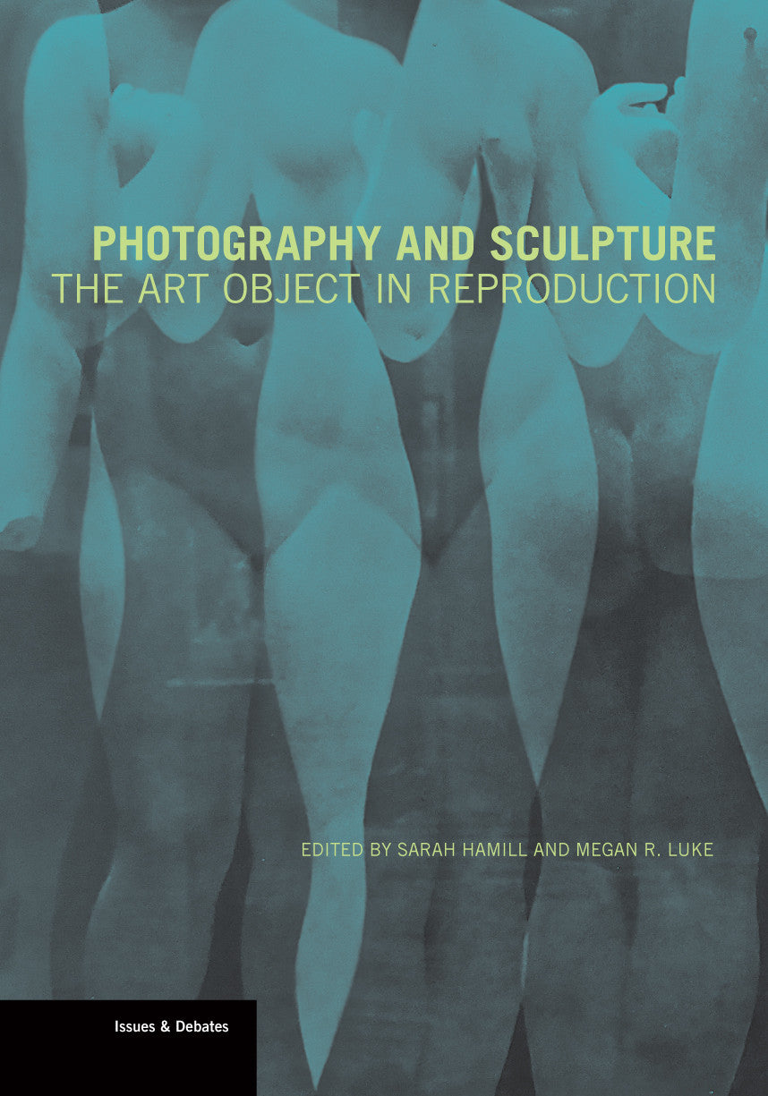Photography and Sculpture: The Art Object in Reproduction | Getty Store
