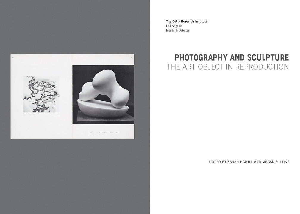 Photography and Sculpture: The Art Object in Reproduction | Getty Store
