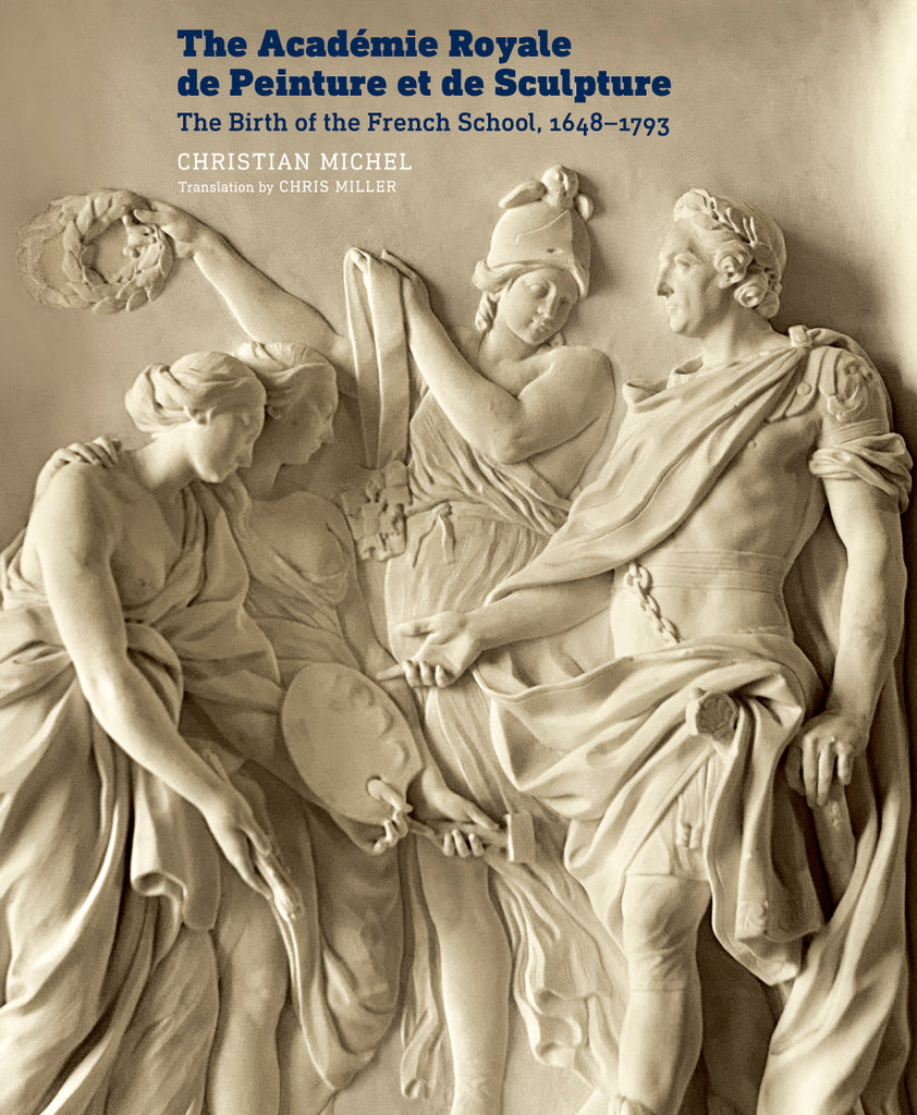 The Académie Royale de Peinture et de Sculpture: The Birth of the Fren -  Getty Museum Store