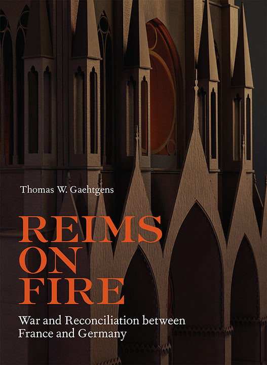 Reims on Fire: War and Reconciliation between France and Germany | Getty Store
