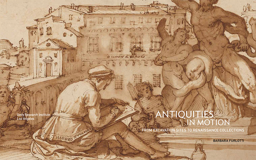 Antiquities in Motion: From Excavation Sites to Renaissance Collections | Getty Store