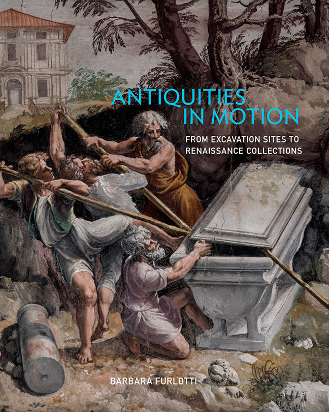 Antiquities in Motion: From Excavation Sites to Renaissance Collections | Getty Store