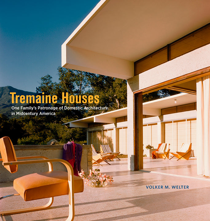 Tremaine Houses: One Family’s Patronage of Domestic Architecture in Midcentury America | Getty Store