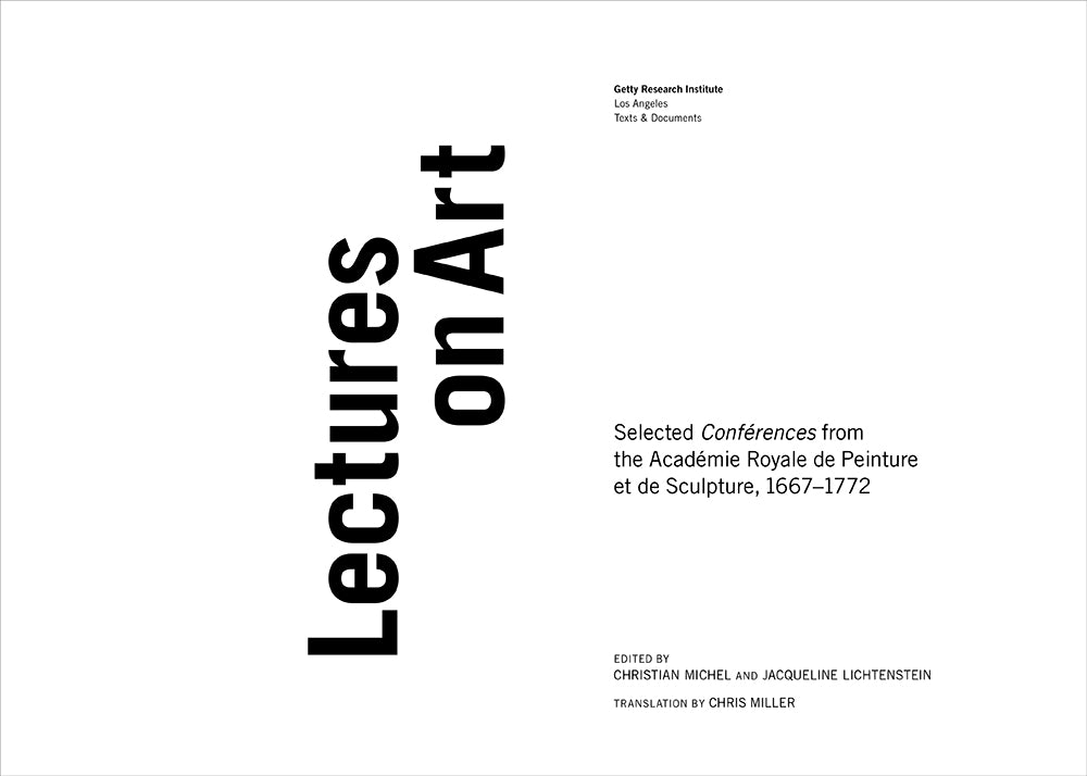 Lectures on Art: Selected Conférences from the Académie Royale de Peinture et de Sculpture, 1667–1772 | Getty Store