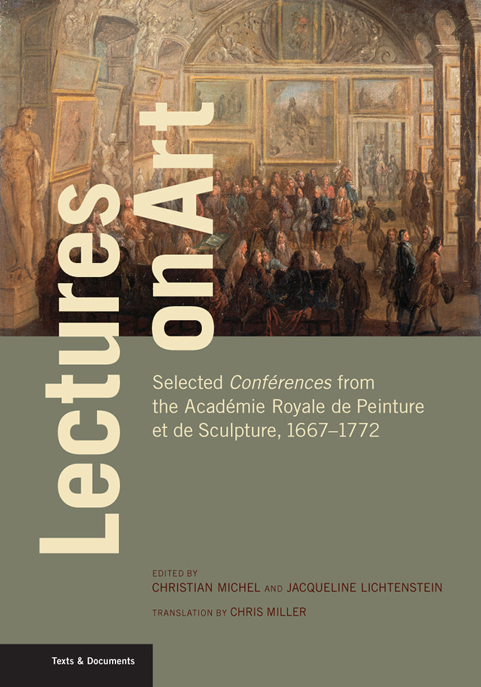 Lectures on Art: Selected Conférences from the Académie Royale de Peinture et de Sculpture, 1667–1772 | Getty Store