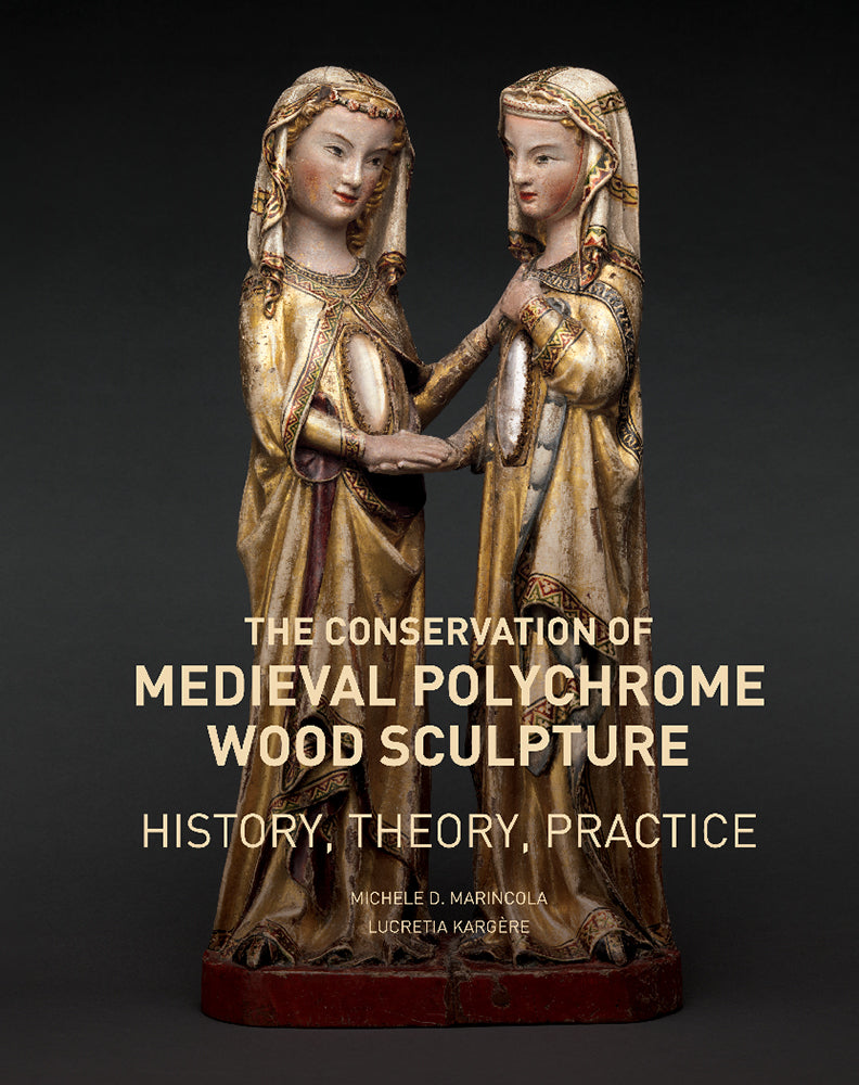 The Conservation of Medieval Polychrome Wood Sculpture: History, Theory, Practice | Getty Store