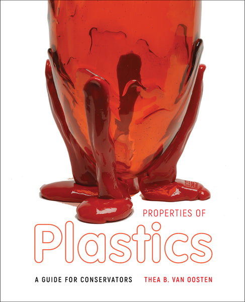 Properties of Plastics: A Guide for Conservators - Getty Museum Store