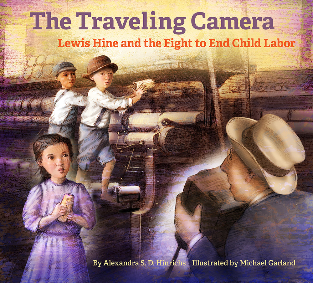 The Traveling Camera: Lewis Hine and the Fight to End Child Labor
