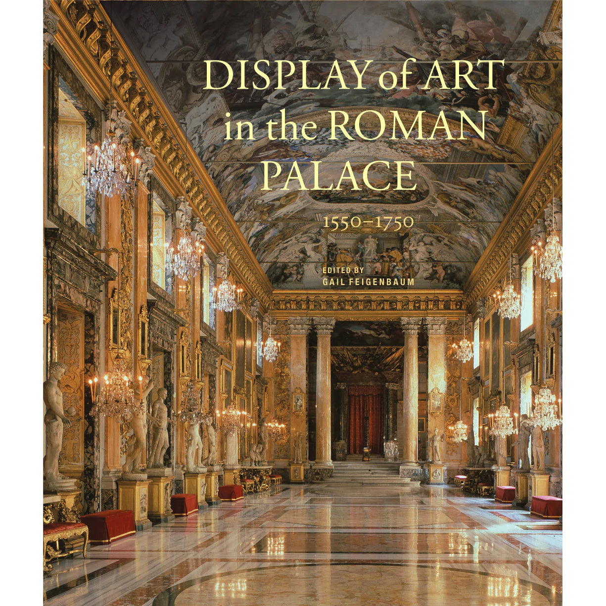 Display of Art in the Roman Palace, 1550-1750 - Getty Museum Store