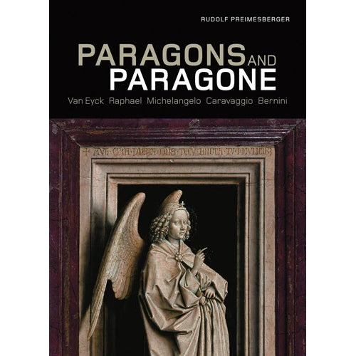 Paragons and Paragone: Van Eyck, Raphael, Michelangelo, Caravaggio, Bernini | Getty Store